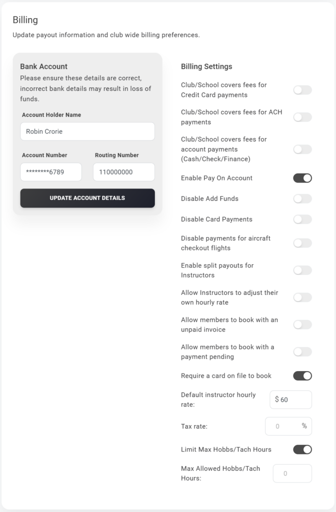 PreFlight billing settings screen for managing payout information and billing preferences for flight schools and clubs. The Bank Account section displays the account holder name Robin Crorie, account number ending in 6789, and routing number 110000000 with an option to UPDATE ACCOUNT DETAILS. The Billing Settings panel includes options to enable or disable settings like Pay On Account, requiring a card on file for booking, and limiting maximum Hobbs/Tach hours. Other options include covering fees for credit card, ACH, and cash payments, disabling add funds, and enabling split payouts for instructors. Default instructor hourly rate set to $60 and tax rate at 0%. Designed to streamline billing and payment management for flight schools.